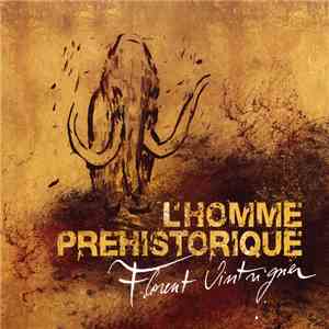 Florent Vintrigner - L'Homme Prehistorique mp3 album