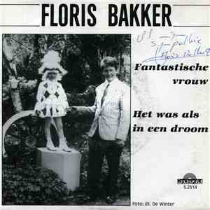 Floris Bakker - Fantastische Vrouw / Het Was Als In Een Droom mp3 album