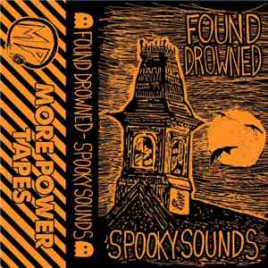 Found Drowned - Spooky Sounds mp3 album