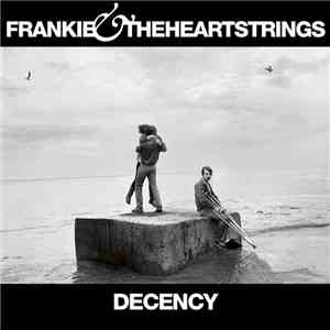 Frankie & The Heartstrings - Decency mp3 album