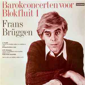 Frans Brüggen - Barokconcerten Voor Blokfluit 1 mp3 album