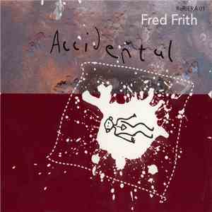 Fred Frith - Accidental mp3 album