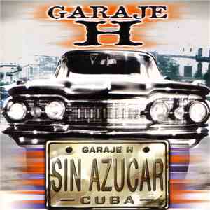Garaje H - Sin Azucar mp3 album