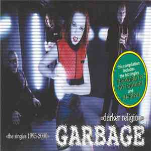 Garbage - A Darker Religion "The Singles 1995-2000" mp3 album