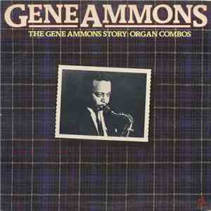 Gene Ammons - The Gene Ammons Story: Organ Combos mp3 album
