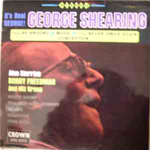 George Shearing / The Bobby Freedman Group - It's Real George mp3 album