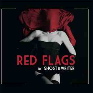 Ghost & Writer - Red Flags mp3 album