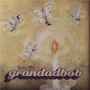 Grandadbob - Hide Me mp3 album