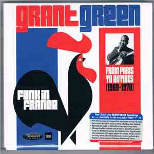 Grant Green - Funk In France (From Paris To Antibes 1969-1970) mp3 album