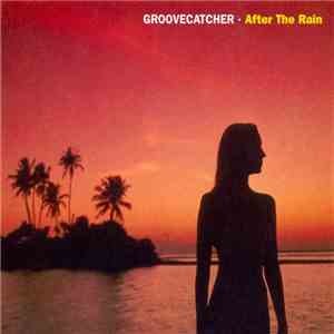 Groovecatcher - After The Rain mp3 album