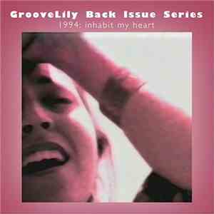Groovelily - Groovelily Back Issue Series 1994: Inhabit My Heart ( mp3 album