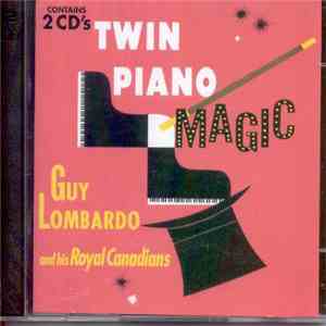 Guy Lombardo And His Royal Canadians - Twin Piano Magic mp3 album