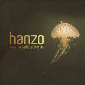 Hanzo - Travelling Without Moving mp3 album