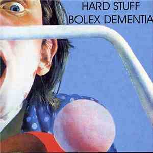 Hard Stuff  - Bolex Dementia mp3 album