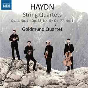 Haydn, Goldmund Quartet - String Quartets Op. 1, No. 1 · Op. 33, No. 5 · Op. 77, No. 1 mp3 album