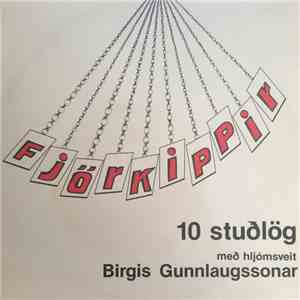 Hljómsveit Birgis Gunnlaugssonar - Fjörkippir - 10 Stuðlög mp3 album