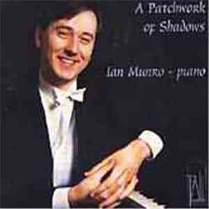 Ian Munro  - A Patchwork Of Shadows mp3 album