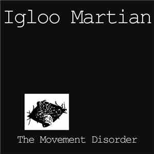 Igloo Martian - The Movement Disorder mp3 album