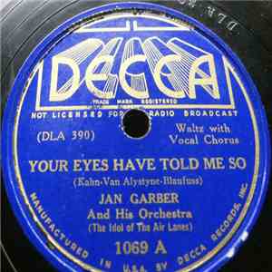 Jan Garber And His Orchestra - Your Eyes Have Told Me So / Sleep mp3 album