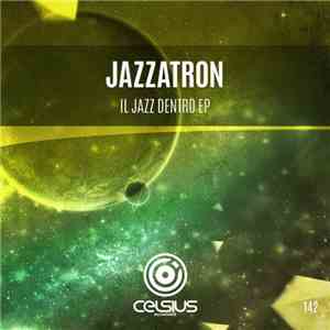 Jazzatron - Il Jazz Dentro EP mp3 album