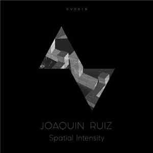 Joaquin Ruiz  - Spatial Intensity mp3 album