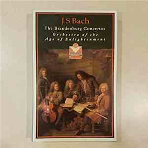 Johann Sebastian Bach, Orchestra Of The Age Of Enlightenment - The Brandenburg Concerti, S.1046 - 1051 mp3 album