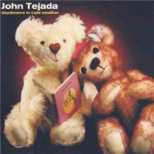 John Tejada - Daydreams In Cold Weather mp3 album