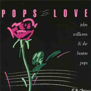 John Williams , The Boston Pops Orchestra - Pops In Love mp3 album