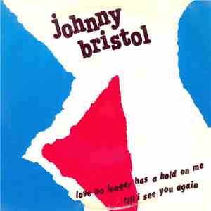 Johnny Bristol - Love No Longer Has A Hold On Me mp3 album