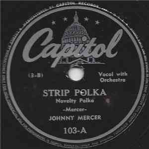 Johnny Mercer - Strip Polka mp3 album