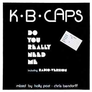 K.B. Caps - Do You Really Need Me mp3 album