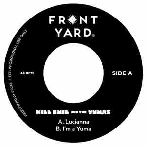 Kill Emil And The Yumas - Lucianna / I'm A Yuma mp3 album