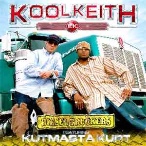 Kool Keith Featuring Kut Masta Kurt - Diesel Truckers mp3 album