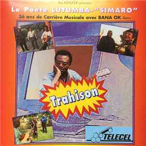 Le Poète Lutumba-"Simaro" , 36 Ans De Carrière Avec Bana OK - Trahison mp3 album