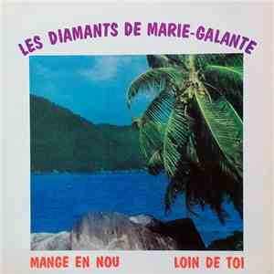 Les Diamants De Marie-Galante - Mange En Nou, Loin De Toi mp3 album