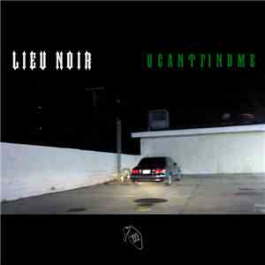 Lieu Noir - Ucantfindme mp3 album