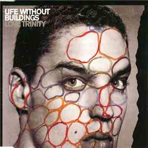 Life Without Buildings - Love Trinity mp3 album