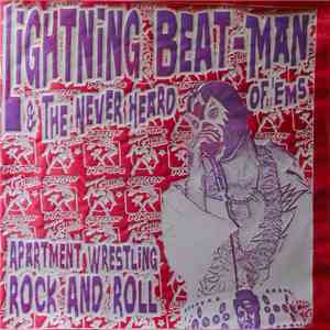 Lightning Beat-Man And The Never Heard Of 'Ems - Apartment Wrestling Rock And Roll mp3 album