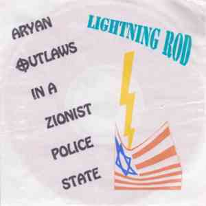Lightning Rod - Aryan Outlaws In A Zionist Police State mp3 album