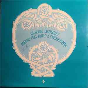 Lily Laskine, Jean-François Paillard - Claude Debussy Music For Harp & Orchestra mp3 album