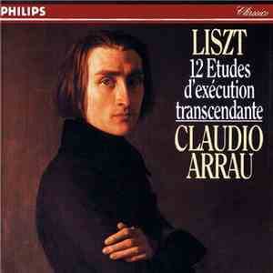 Liszt - Claudio Arrau - 12 Etudes D'exécution Transcendante mp3 album