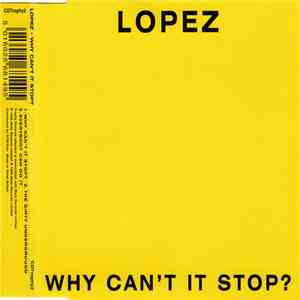 Lopez - Why Can’t It Stop? mp3 album