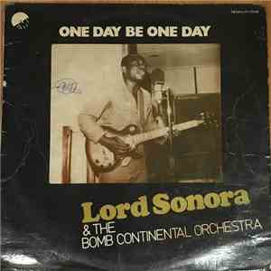 Lord Sonora & The Bomb Continental Orchestra - One Day Be One Day mp3 album