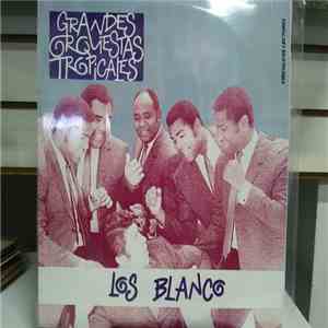 Los Blanco - Grandes Orquestas Tropicales mp3 album