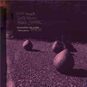 Lotte Anker / Craig Taborn / Gerald Cleaver - Floating Islands mp3 album