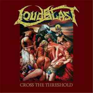 Loudblast - Cross The Threshold mp3 album