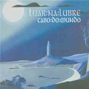 Luar Na Lubre - Cabo Do Mundo mp3 album