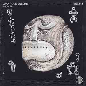 Lunatique Sublime - Singular mp3 album