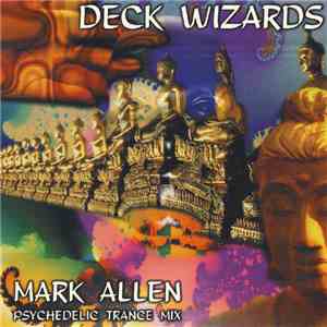 Mark Allen - Deck Wizards - Psychedelic Trance Mix mp3 album