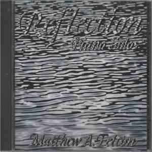 Matthew A. Felton - Reflection (Piano Solos) mp3 album